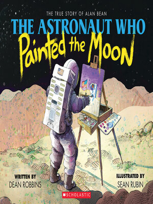 cover image of The Astronaut Who Painted the Moon